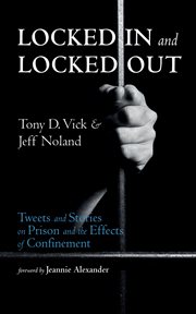 Locked in and locked out : Tweets and Stories on Prison and the Effects of Confinement cover image