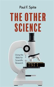 The other science : Using the Bible for Scientific Research cover image
