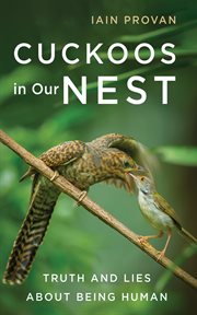 Cuckoos in Our Nest : Truth and Lies about Being Human cover image