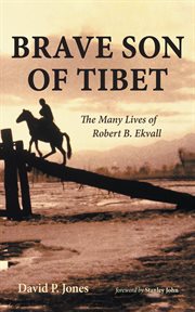 Brave son of tibet : The Many Lives of Robert B. Ekvall cover image
