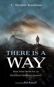 There Is a Way : Nine Vital Skills for an Excellent Christian Journey cover image
