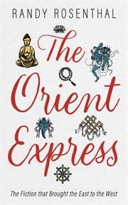 The Orient Express : The Fiction that Brought the East to the West cover image