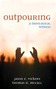 Outpouring : A Theological Witness cover image