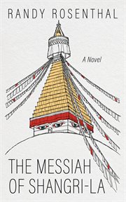The Messiah of Shangri : La. A Novel cover image