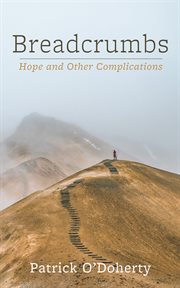 Breadcrumbs : hope and other complications cover image