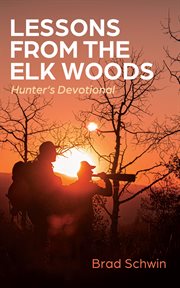 Lessons From the Elk Woods : Hunter's Devotional cover image