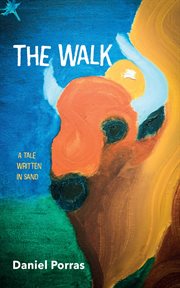 The Walk : A Tale Written in Sand cover image