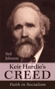 Keir Hardie's Creed : Faith in Socialism cover image
