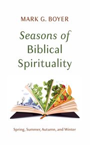 Seasons of Biblical Spirituality : Spring, Summer, Autumn, and Winter cover image