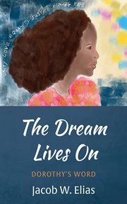 The Dream Lives On : Dorothy's Word cover image