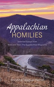 Appalachian Homilies : Selected Essays from Now and Then: The Appalachian Magazine cover image