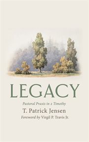 Legacy : Pastoral Praxis in 2 Timothy cover image