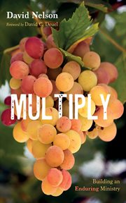 Multiply : Building an Enduring Ministry cover image