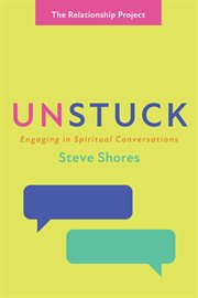 Unstuck : Engaging in spiritual conversations cover image