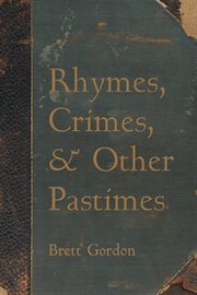 Rhymes, crimes, and other pastimes cover image