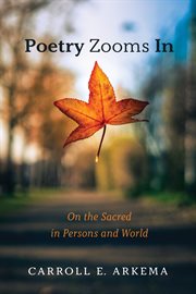 Poetry zooms in. On the Sacred in Persons and World cover image