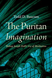 PURITAN IMAGINATION : BISHOP JOSEPH HALLS USE OF MEDITATION cover image