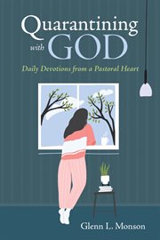 Quarantining with god. Daily Devotions from a Pastoral Heart cover image