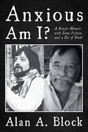 Anxious am i?. A Pseudo-Memoir with Some Fiction and a Bit of Truth cover image