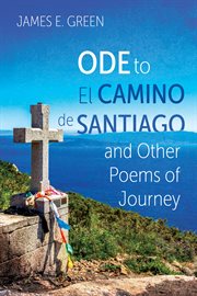 Ode to el camino de santiago and other poems of journey cover image