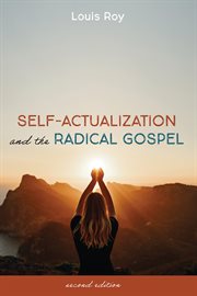 Self-actualization and the radical gospel cover image