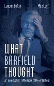What Barfield Thought : An Introduction to the Work of Owen Barfield cover image