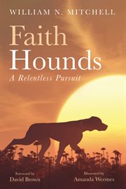 Faith hounds : a relentless pursuit cover image