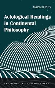 Actological readings in continental philosophy. Actological Explorations cover image