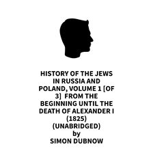 Cover image for History of the Jews in Russia and Poland, Volume 1 [of 3]  From the Beginning until the Death of