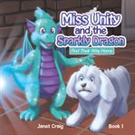 Miss Unity and the Sparkly Dragon Find Their Way Home cover image