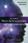 Your Guide to Self-actualization : actualization cover image