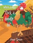 Where Is My "Cock a Doodle Do" cover image