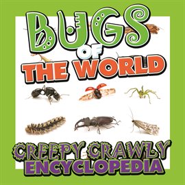 Cover image for Bugs of the World (Creepy Crawly Encyclopedia)