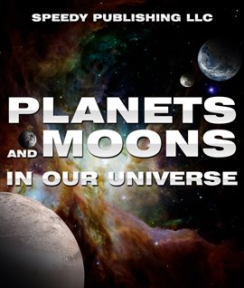Cover image for Planets And Moons In Our Universe