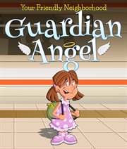 Your friendly neighborhood guardian angel cover image