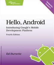 Hello, Android : Introducing Google's Mobile Development Platform cover image