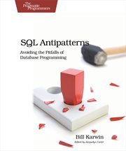 SQL Antipatterns : Avoiding the Pitfalls of Database Programming cover image