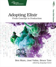 Adopting Elixir : From Concept to Production cover image