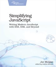 Simplifying Javascript : Writing Modern Javascript With Es5, Es6, and Beyond cover image