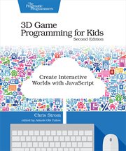 3D Game Programming for Kids : Create Interactive Worlds With JavaScript cover image