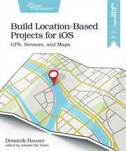 Build Location-Based Projects for iOS cover image
