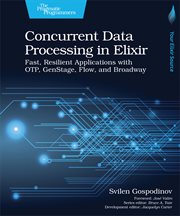 Concurrent Data Processing in Elixir : Fast, Resilient Applications With Otp, Genstage, Flow, and Broadway cover image