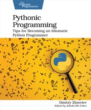 Pythonic Programming : Tips for Becoming an Idiomatic Python Programmer cover image