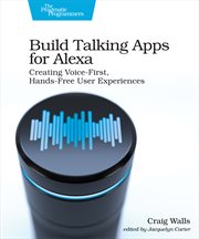 Build Talking Apps for Alexa : Creating Voice-first, Hands-free User Experiences cover image