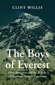 The Boys of Everest : Chris Bonington and the Tragedy of Climbing's Greatest Generation cover image