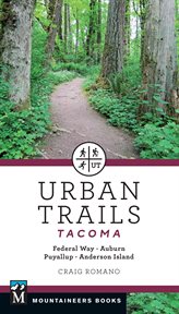Urban Trails: Tacoma : Federal Way, Auburn, Puyallup, Anderson Island cover image