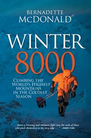 Winter 8000 : Climbing the World's Highest Mountains in the Coldest Season cover image