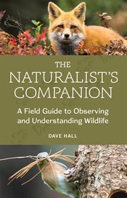 The Naturalist's Companion : A Field Guide to Observing and Understanding Wildlife cover image