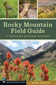 Rocky Mountain Field Guide : A Trailside Natural History cover image