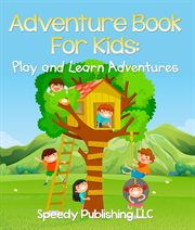 Adventure book for kids. Play and Learn Adventures cover image